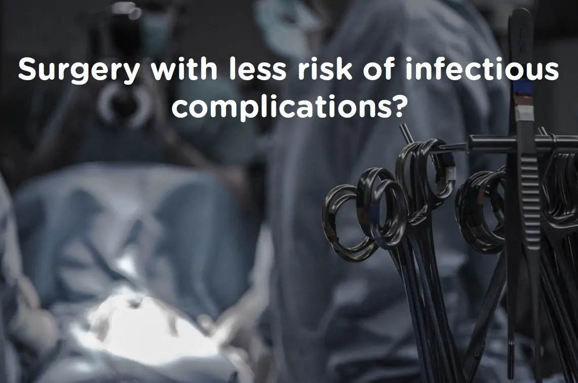 surgery with less risk of infectious complications